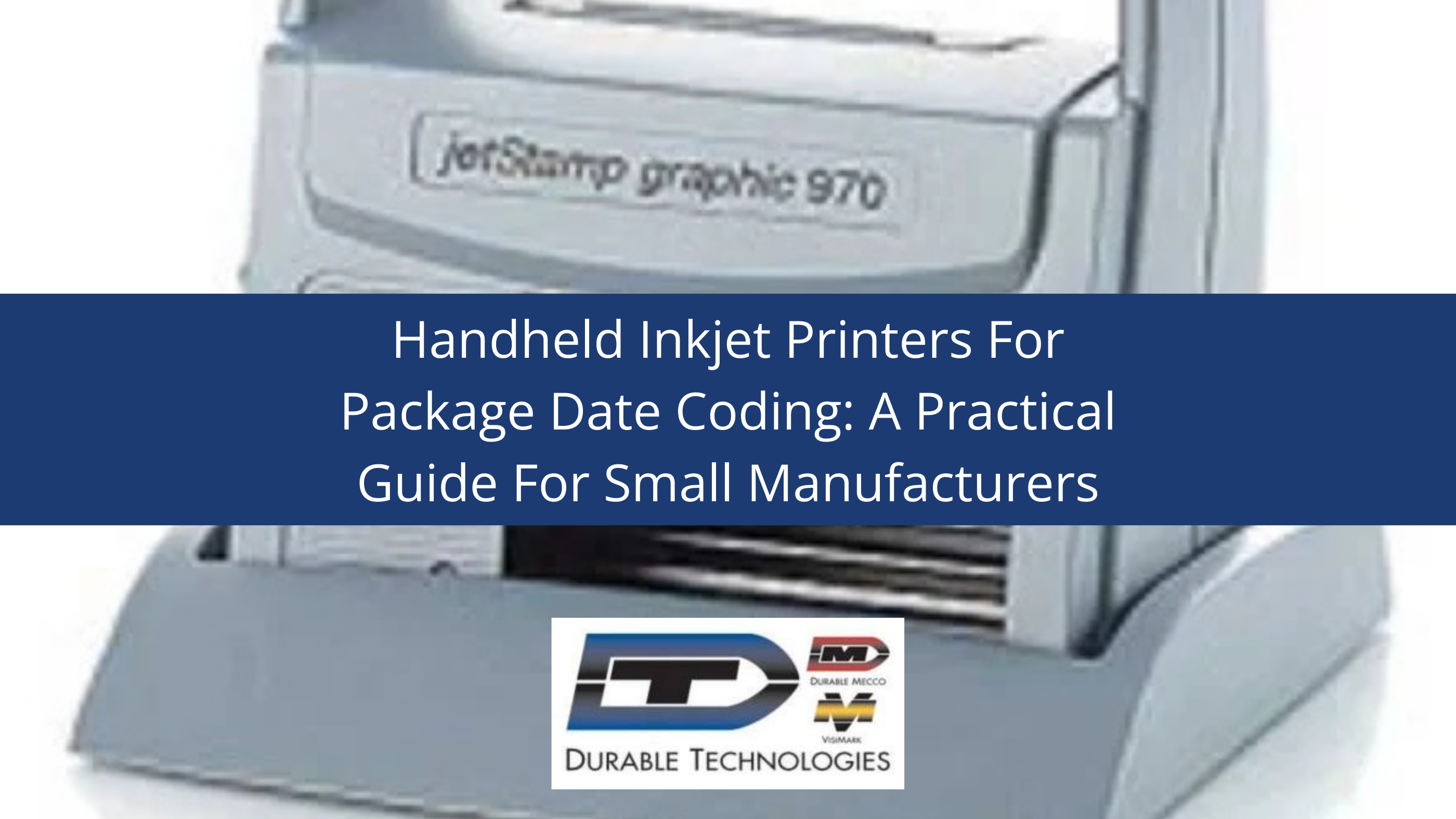 Handheld Inkjet Printers For Package Date Coding: A Practical Guide For Small Manufacturers