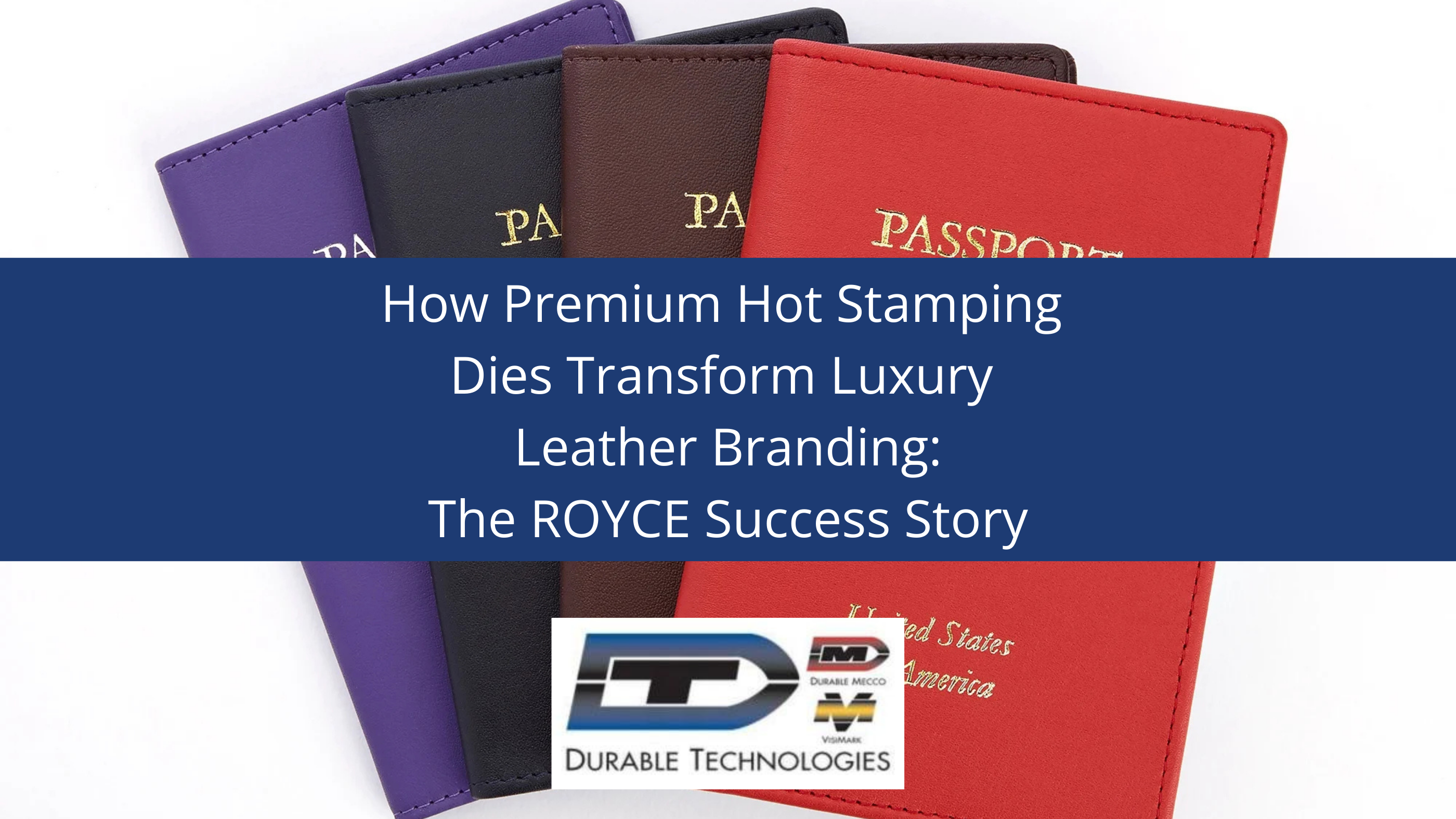 How Premium Hot Stamping Dies Transform Luxury Leather Branding: The ROYCE Success Story