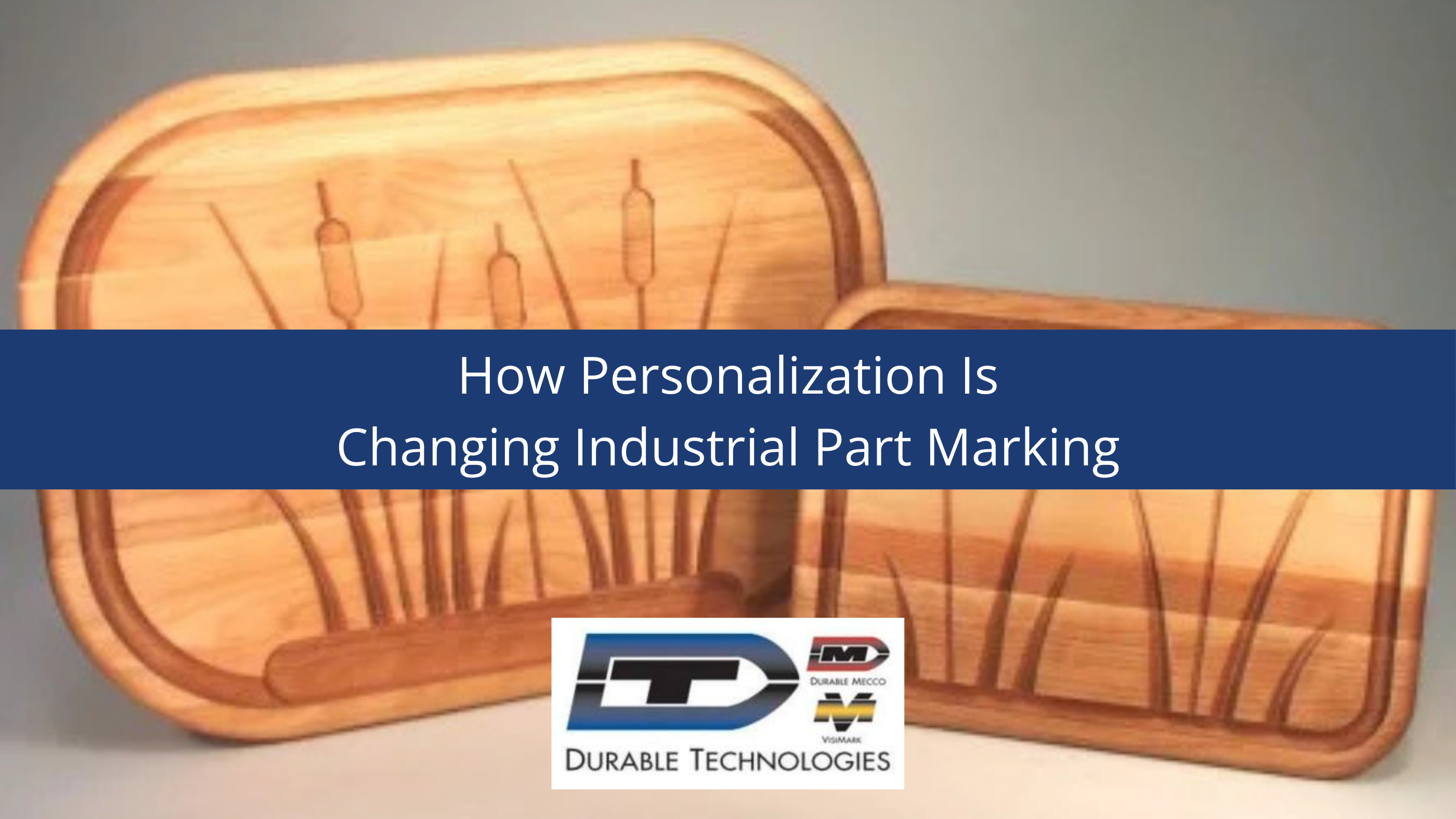How Personalization Is Changing Industrial Part Marking