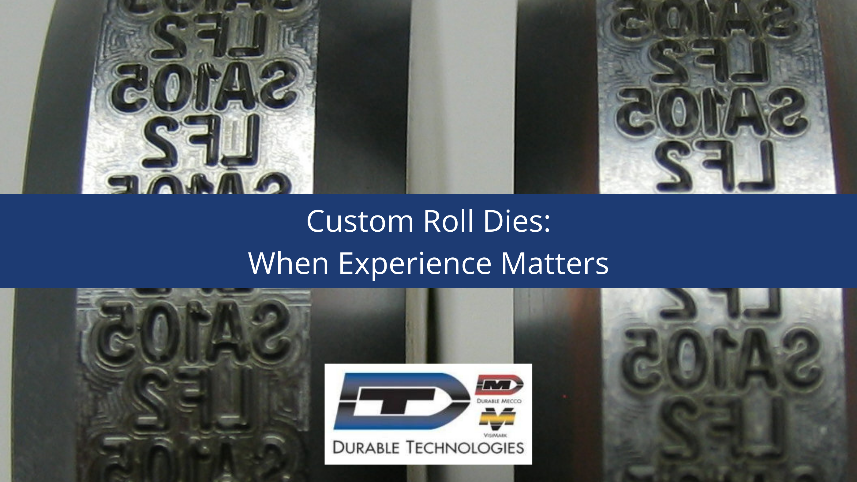 Custom Roll Dies: When Experience Matters