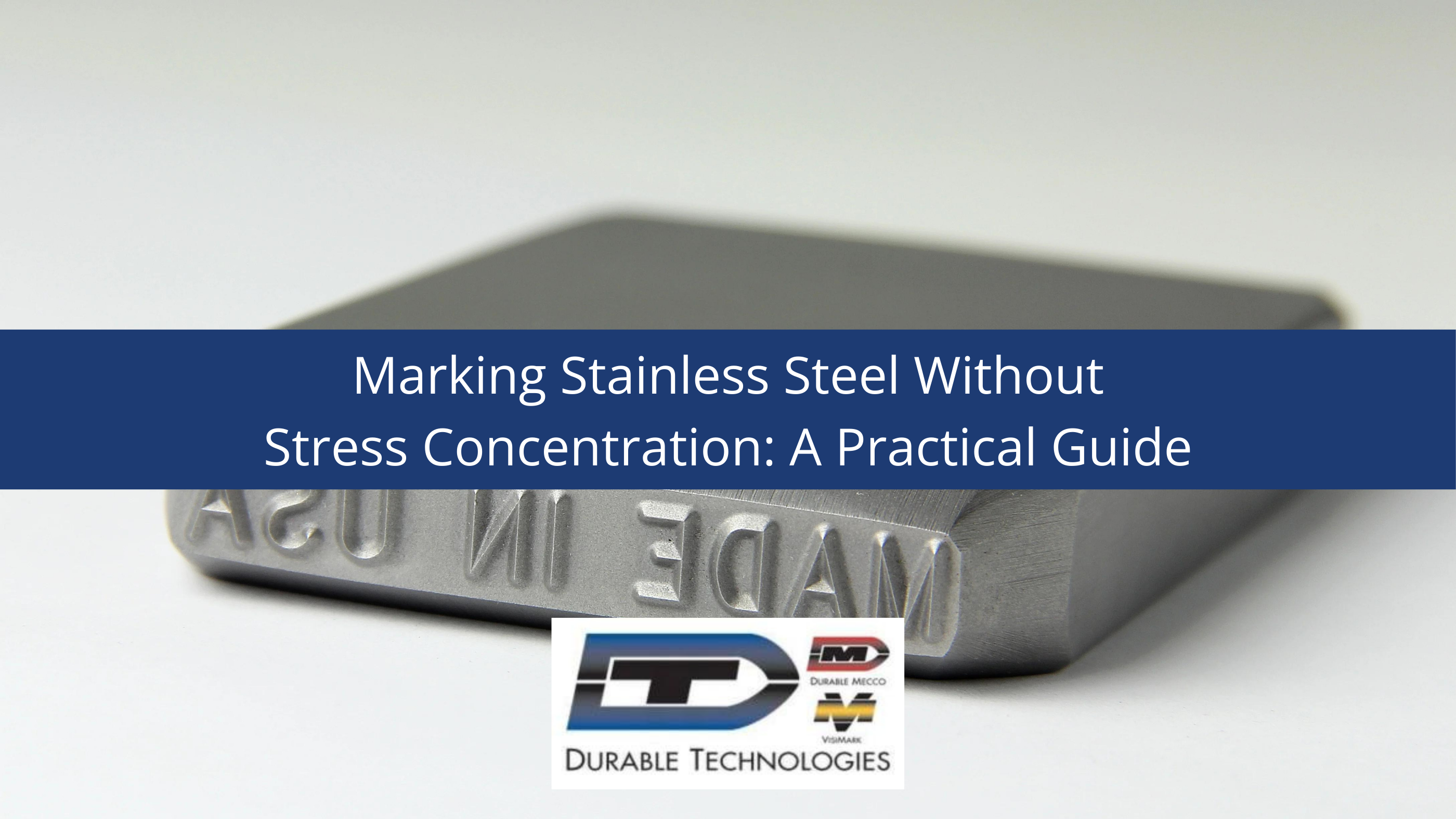 Marking Stainless Steel Without Stress Concentration: A Practical Guide